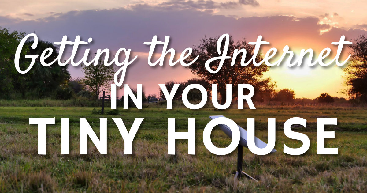 Getting the Internet in your Tiny House